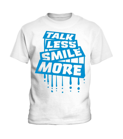 talk less smile more Kids T-Shirt