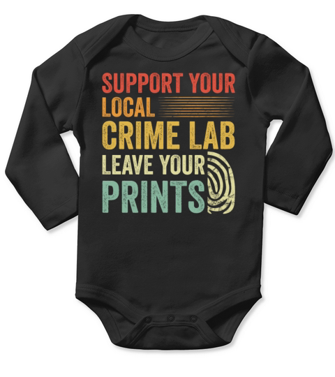 Forensic Science Crime Lab Funny Quote Long Sleeve Baby One-Piece