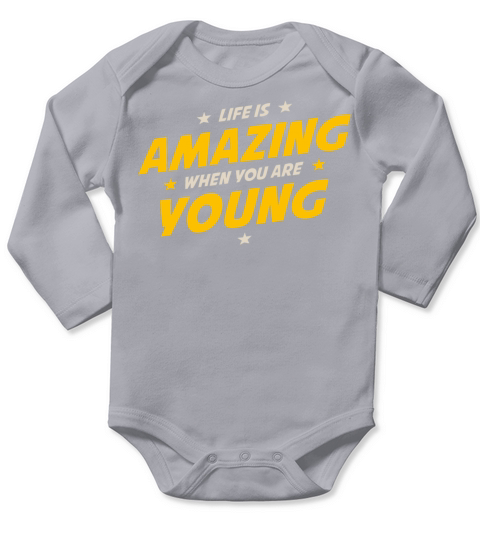 Life is amazing when you are young Long Sleeve Baby One-Piece
