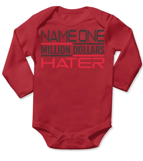 NAME ONE MILLION DOLLARS HATER Long Sleeve Baby One-Piece