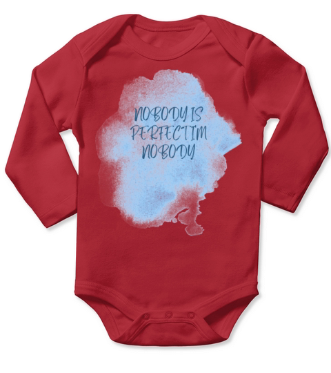 NOBODY IS PERFECT IM NOBODY Long Sleeve Baby One-Piece