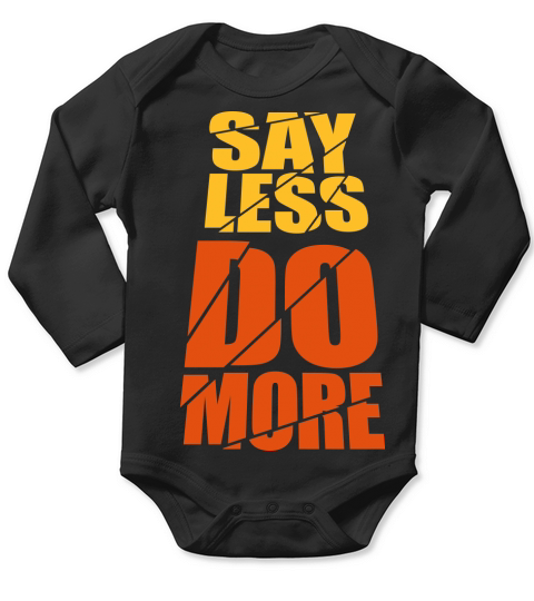 say less do more Long Sleeve Baby One-Piece