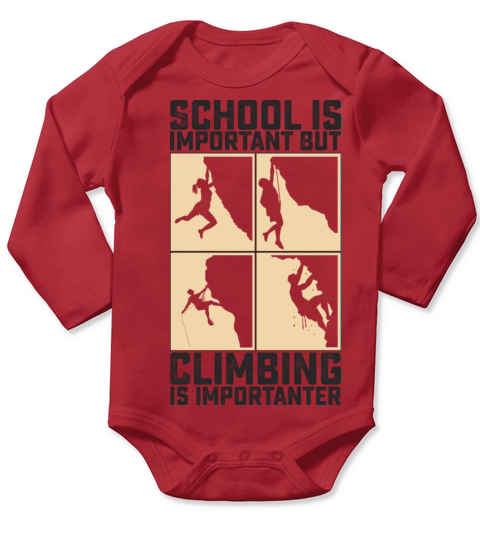 School Is Important But Climbing Is Importanter Long Sleeve Baby One-Piece