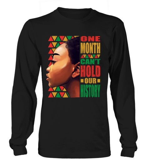 Afro Melanin One Month Cant Hold our History Long sleeved Unisex