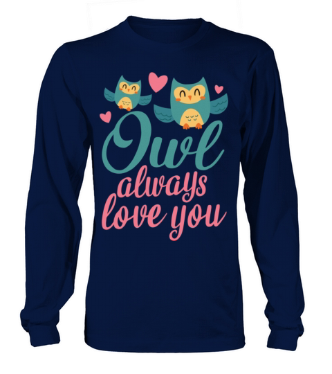 Funny Design for Valentines Day owl always love yo Long sleeved Unisex