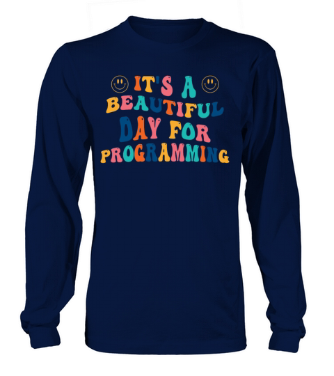 Its a beautiful Day for Programming Long sleeved Unisex