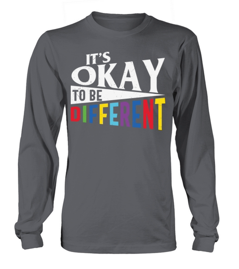 Its Okay to be Different Autism Long sleeved Unisex