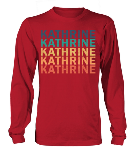 Kathrine Name T Shirt - Kathrine Vintage Retro Nam Long sleeved Unisex