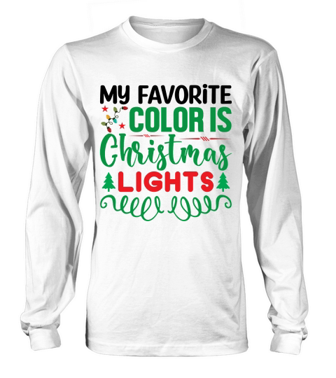 My Favorite Color Is Christmas Lights Long sleeved Unisex