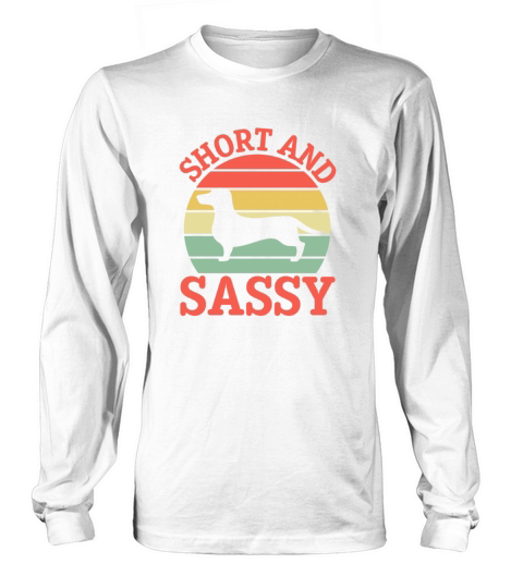 Short and Sassy Dachshund Retro Vintage Long sleeved Unisex