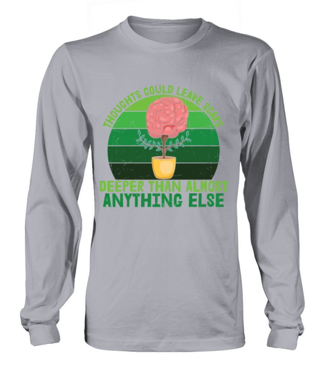 Thoughts Could Leave Scars Mental Health Long sleeved Unisex