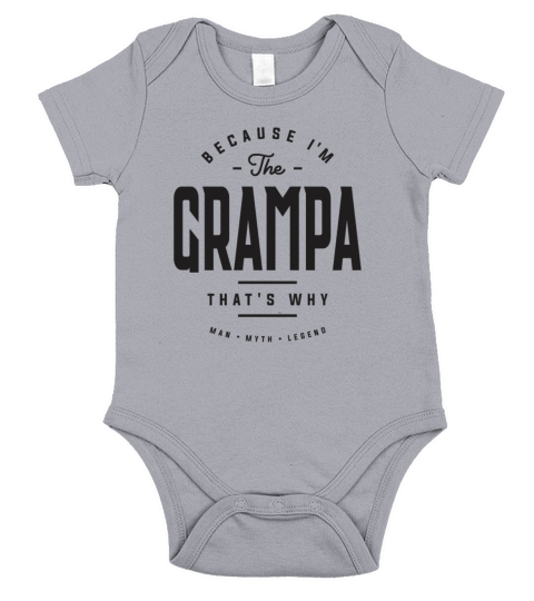 Because Im The Grampa Thats Why Funny Short Sleeve Baby One-Piece