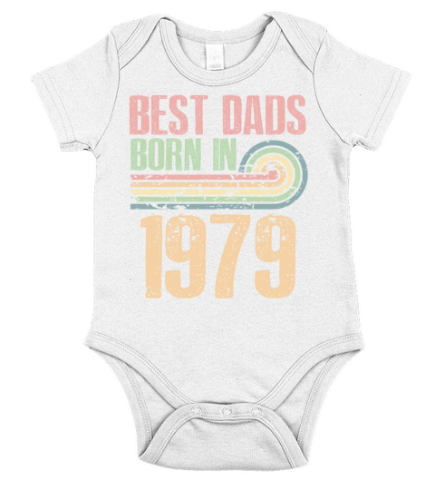 Best Dads Are Born In 1979 44 Years Old 44th Short Sleeve Baby One-Piece