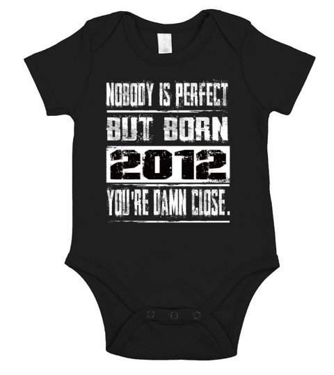 Nobody Is Perfect But Born 2012 Birthday Short Sleeve Baby One-Piece