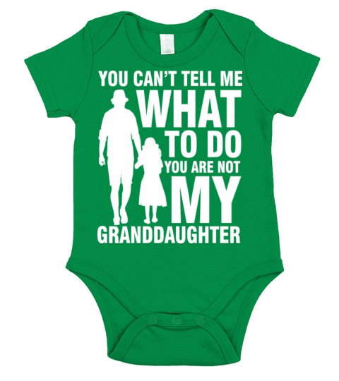 Tell Me What To Do You Are Not My Granddaughter Short Sleeve Baby One-Piece
