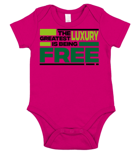 The greatest luxury is being free - Quotes Short Sleeve Baby One-Piece