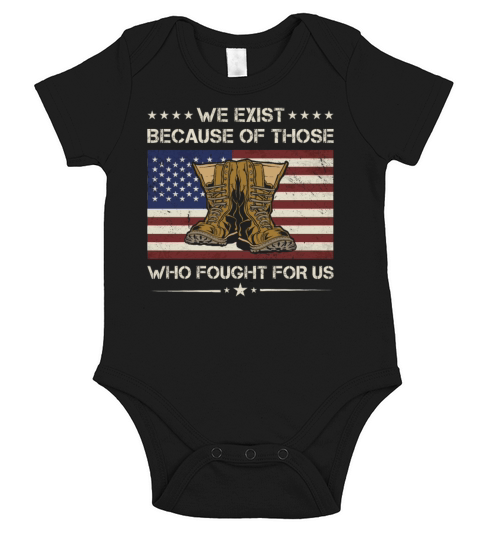 We Exist Because Of Those Who Fought For Veteran Short Sleeve Baby One-Piece