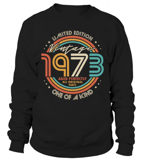 50th birthday vintage 1973 aged perfectly Sweatshirt Unisex