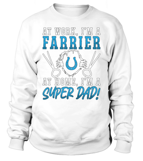 Farrier At Work Im A Farrier At Home Metalworker Sweatshirt Unisex