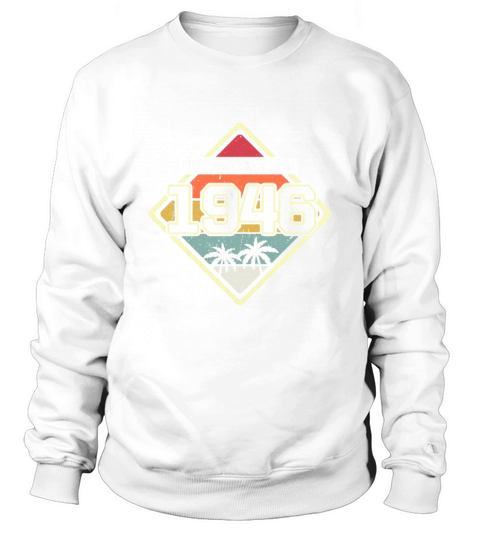 Limited Edition 76th Birthday Gift Vintage 1946 Sweatshirt Unisex