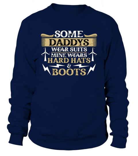 Wind Turbine Tech Some Daddys Wear Suits Windmill Sweatshirt Unisex
