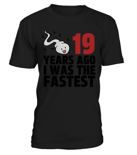 19 Years Ago I Was The Fastest T-Shirt Unisex