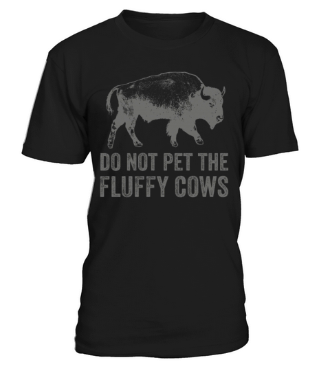 Do Not Pet The Fluffy Cows T-Shirt Unisex