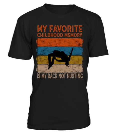 Favorite Childhood Memory Is My Back Not Hurting T-Shirt Unisex