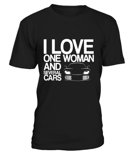 Funny Car Guy Gift - I Love One Woman And Several T-Shirt Unisex