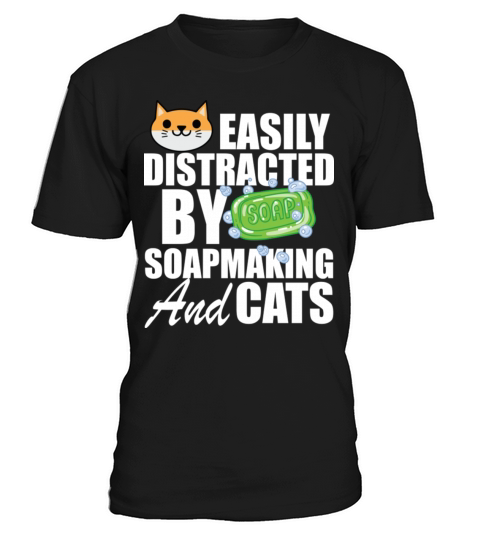 Soap Maker Easily Distracted By Soapmaking And Cat T-Shirt Unisex