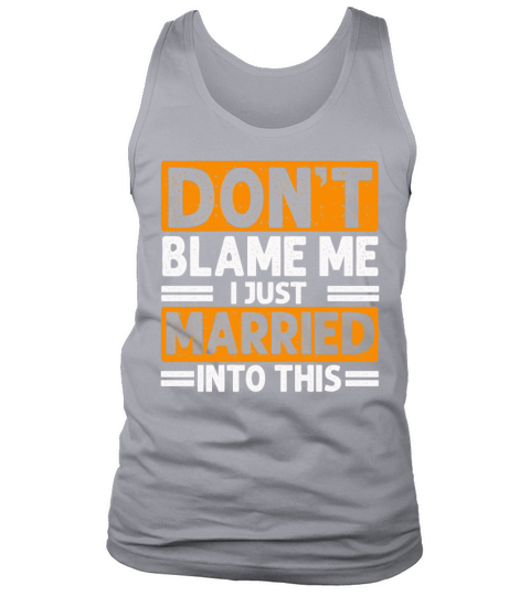 Dont Blame Me I Married Into This Vintage Funny Tank Top Unisex