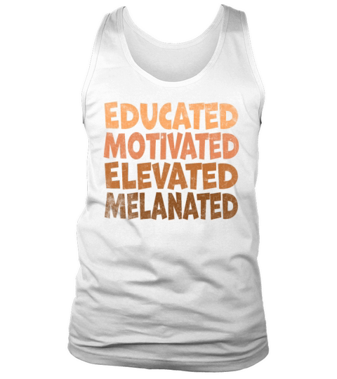 Educated Motivated Elevated Melanated Melanin Tank Top Unisex
