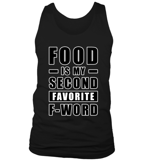 Food Is My Second Favorite F - Word - Funny Tank Top Unisex