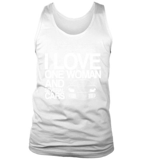 Funny Car Guy Gift - I Love One Woman And Several Tank Top Unisex