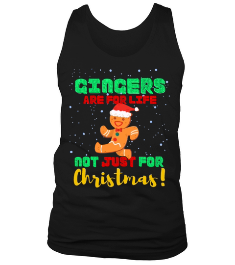 Gingers Are For Life Not Only For Christmas Tank Top Unisex