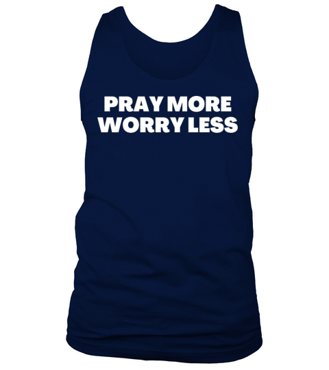 Pray More Worry Less - Christian Quotes Tank Top Unisex