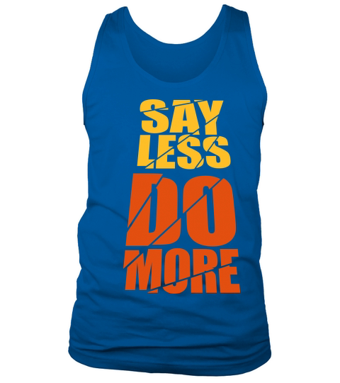 say less do more Tank Top Unisex