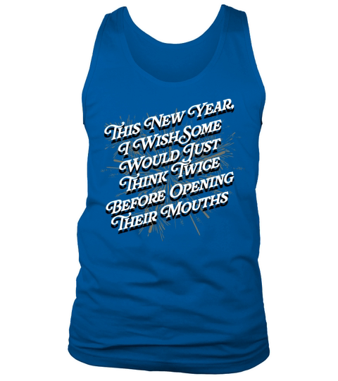 Think Twice in Opening Their Mouth Happy New Year Tank Top Unisex