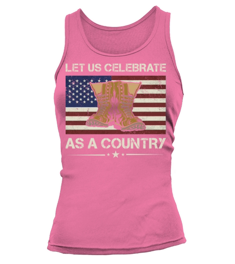 America Let Us Celebrate As A Country Army Veteran Tank top Woman