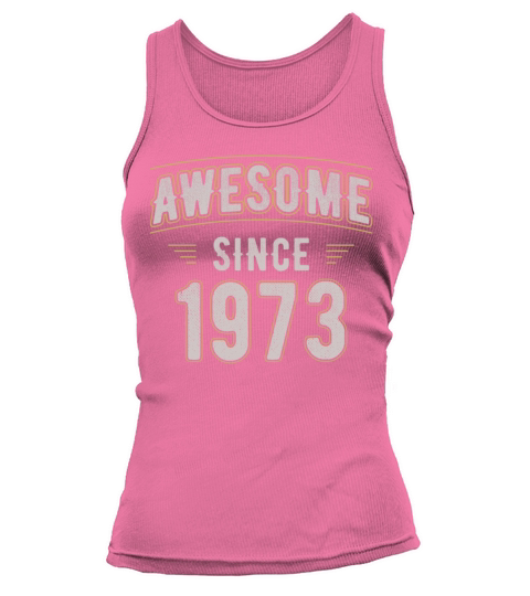 Awesome Since 1973 Vintage Birthday Tank top Woman