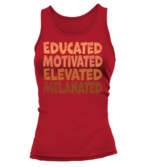 Educated Motivated Elevated Melanated Melanin Tank top Woman