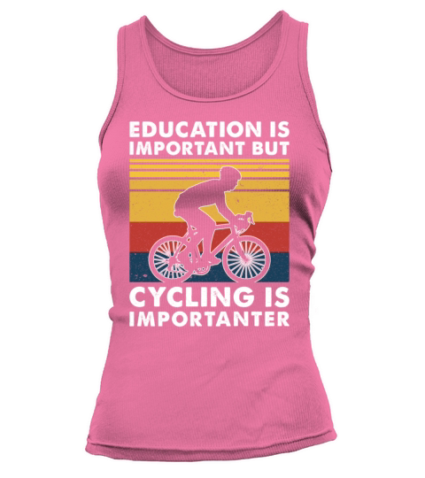 Education Is Important But Cycling Is Importanter Tank top Woman