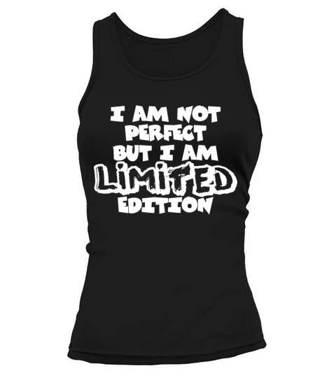I Am Not Perfect But I Am Limited Edition Tank top Woman