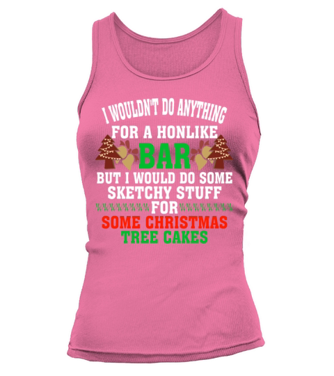 I Wouldnt Do Anything For A Honlike Bar But I Wou Tank top Woman