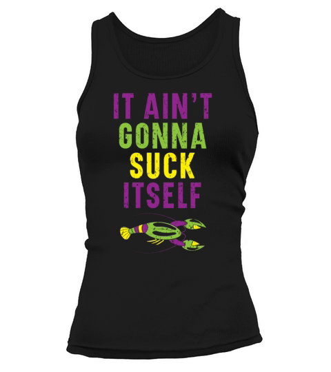 It Aint Gonna Suck Itself Crawfish Mardi Gras Tank top Woman