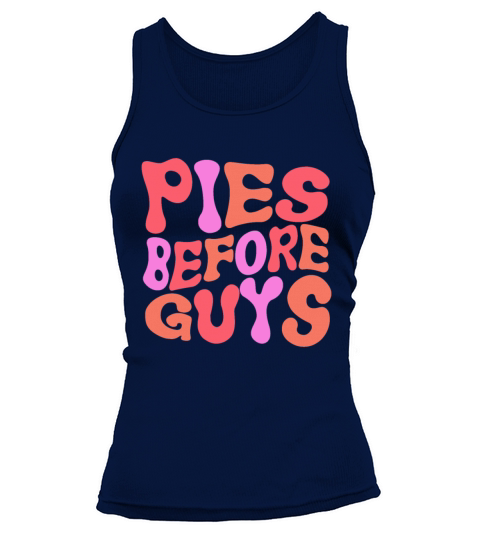 Pies Before Guys T-Shirts For Thanksgiving Dinner Tank top Woman