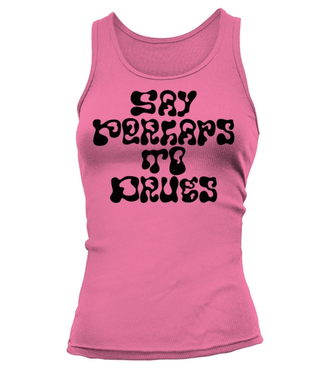 Say Perhaps To Drugs Vintage Tank top Woman