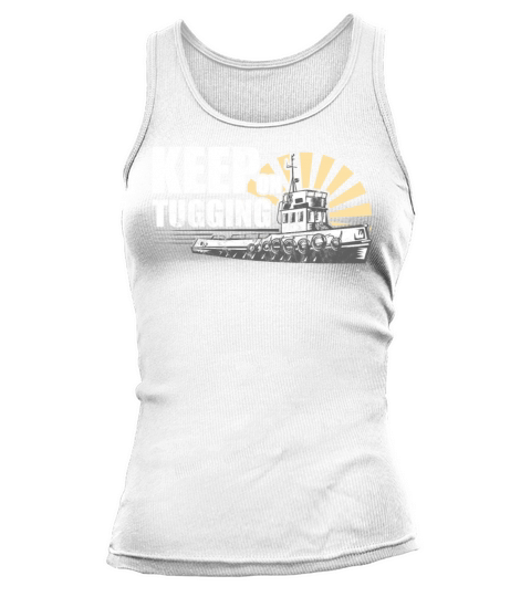 Tugboat Quote For A Tug Captain Tug Life Tank top Woman
