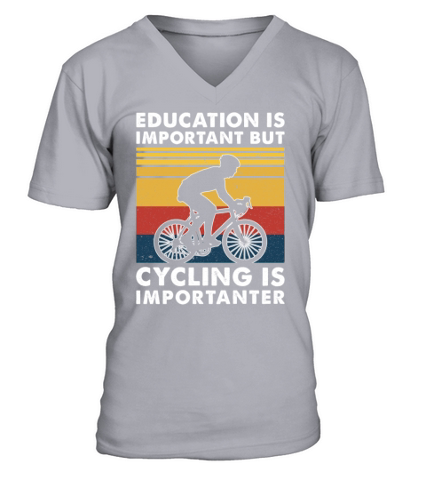 Education Is Important But Cycling Is Importanter V-Neck T-shirt