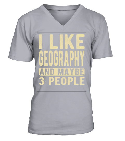 Geography Saying V-Neck T-shirt